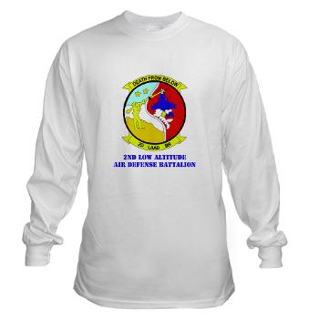 2LAADB - A01 - 03 - 2nd Low Altitude Air Defense Battalion (2nd LAAD) With text - Long Sleeve T-Shirt - Click Image to Close