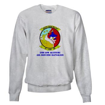 2LAADB - A01 - 03 - 2nd Low Altitude Air Defense Battalion (2nd LAAD) With text - Sweatshirt - Click Image to Close