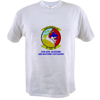 2LAADB - A01 - 04 - 2nd Low Altitude Air Defense Battalion (2nd LAAD) With text - Value T-Shirt