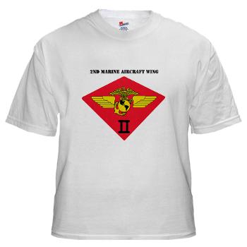 2MAW - A01 - 04 - 2nd Marine Aircraft Wing with Text White T-Shirt - Click Image to Close