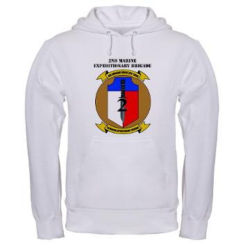 2MEB - A01 - 03 - 2nd Marine Expeditionary Brigade with Text - Hooded Sweatshirt - Click Image to Close