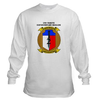 2MEB - A01 - 03 - 2nd Marine Expeditionary Brigade with Text - Long Sleeve T-Shirt - Click Image to Close