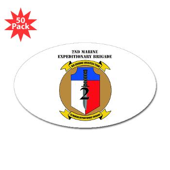 2MEB - M01 - 01 - 2nd Marine Expeditionary Brigade with Text - Sticker (Oval 50 pk)