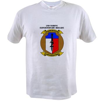2MEB - A01 - 04 - 2nd Marine Expeditionary Brigade with Text - Value T-shirt - Click Image to Close