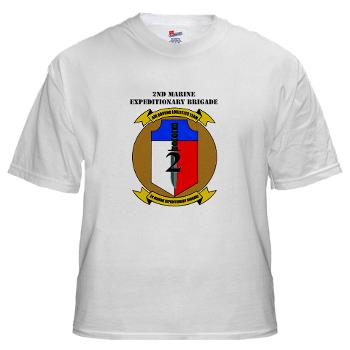 2MEB - A01 - 04 - 2nd Marine Expeditionary Brigade with Text - White t-Shirt - Click Image to Close