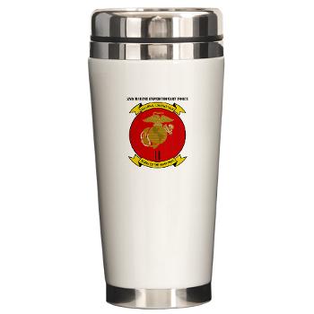 2MEF - M01 - 03 - 2nd Marine Expeditionary Force with Text Ceramic Travel Mug - Click Image to Close