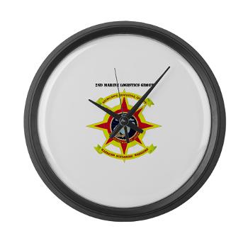 2MLG - M01 - 03 - 2nd Marine Logistics Group with Text - Large Wall Clock