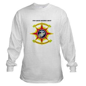 2MLG - A01 - 03 - 2nd Marine Logistics Group with Text - Long Sleeve T-Shirt - Click Image to Close