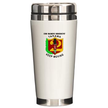 2MR - M01 - 03 - 2nd Marine Regiment with Text Ceramic Travel Mug