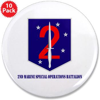 2MSOB - M01 - 01 - 2nd Marine Special Operations Bn with Text - 3.5" Button (10 pack) - Click Image to Close