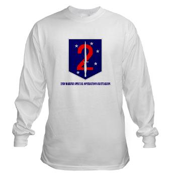 2MSOB - A01 - 03 - 2nd Marine Special Operations Bn with Text - Long Sleeve T-Shirt - Click Image to Close