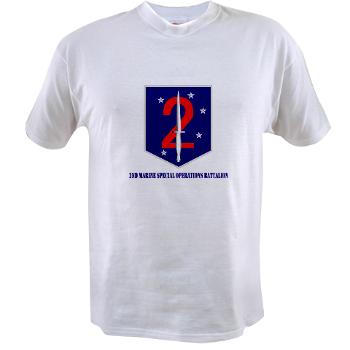 2MSOB - A01 - 04 - 2nd Marine Special Operations Bn with Text - Value T-shirt