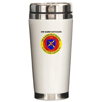 2RB - A01 - 01 - USMC - 2nd Radio Battalion with Text - Ceramic Travel Mug
