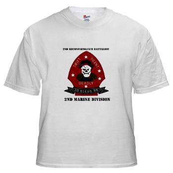2RB - A01 - 04 - 2nd Reconnaissance Bn with Text White T-Shirt - Click Image to Close