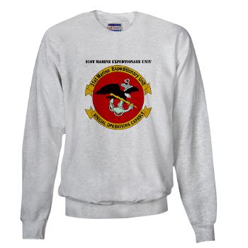 31MEU - A01 - 03 - 31st Marine Expeditionary Unit with text Sweatshirt