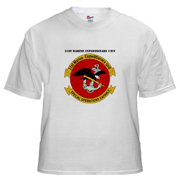 31MEU - A01 - 04 - 31st Marine Expeditionary Unit with text White T-Shirt