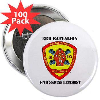 3B10M - A01 - 01 - USMC - 3rd Battalion 10th Marines with Text - 2.25" Button (100 pack)