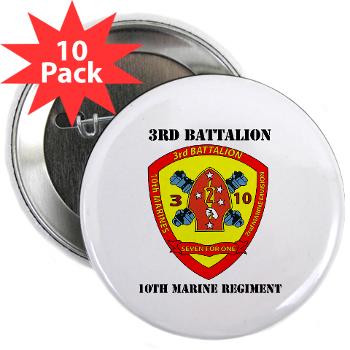 3B10M - A01 - 01 - USMC - 3rd Battalion 10th Marines with Text - 2.25" Button (10 pack)