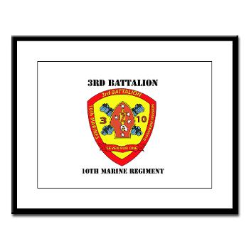 3B10M - A01 - 01 - USMC - 3rd Battalion 10th Marines with Text - Large Framed Print
