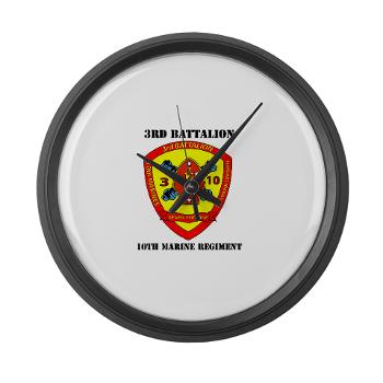 3B10M - A01 - 01 - USMC - 3rd Battalion 10th Marines with Text - Large Wall Clock
