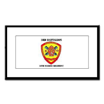 3B10M - A01 - 01 - USMC - 3rd Battalion 10th Marines with Text - Small Framed Print