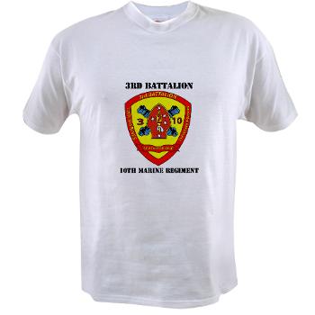 3B10M - A01 - 01 - USMC - 3rd Battalion 10th Marines with Text - Value T-Shirt - Click Image to Close