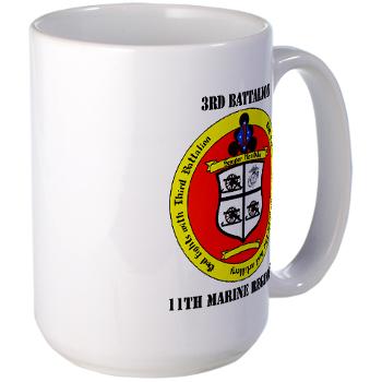 3B11M - M01 - 03 - 3rd Battalion 11th Marines with Text Large Mug - Click Image to Close