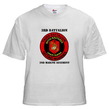 3B2M - A01 - 04 - 3rd Battalion - 2nd Marines with Text - White T-Shirt - Click Image to Close