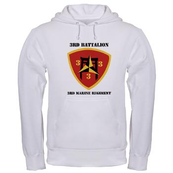 3B3M - A01 - 03 - 3rd Battalion 3rd Marines with Text Hooded Sweatshirt