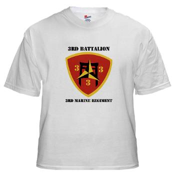 3B3M - A01 - 04 - 3rd Battalion 3rd Marines with Text White T-Shirt