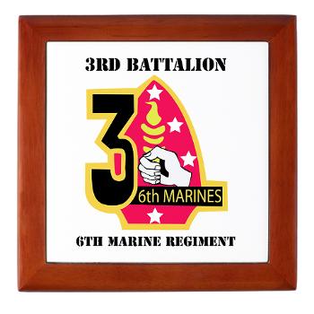 3B6M - M01 - 03 - 3rd Battalion - 6th Marines with Text Keepsake Box