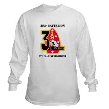3B6M - A01 - 03 - 3rd Battalion - 6th Marines with Text Long Sleeve T-Shirt