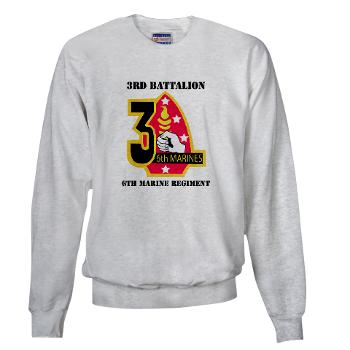 3B6M - A01 - 03 - 3rd Battalion - 6th Marines with Text Sweatshirt - Click Image to Close