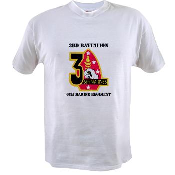 3B6M - A01 - 04 - 3rd Battalion - 6th Marines with Text Value T-Shirt