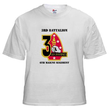3B6M - A01 - 04 - 3rd Battalion - 6th Marines with Text White T-Shirt - Click Image to Close