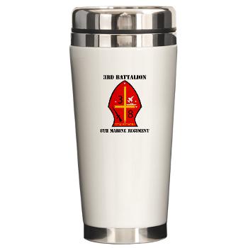3B8M - M01 - 03 - 3rd Battalion - 8th Marines with Text Ceramic Travel Mug