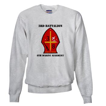 3B8M - A01 - 03 - 3rd Battalion - 8th Marines with Text Sweatshirt - Click Image to Close