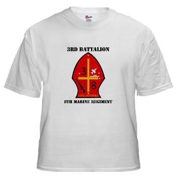 3B8M - A01 - 04 - 3rd Battalion - 8th Marines with Text White T-Shirt - Click Image to Close