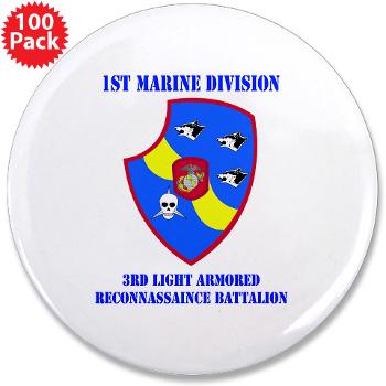3LARB - M01 - 01 - 3rd Light Armored Reconnaissance Bn with Text 3.5" Button (100 pack)
