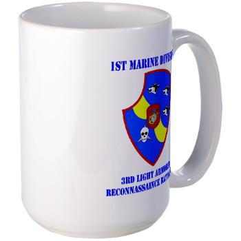 3LARB - M01 - 03 - 3rd Light Armored Reconnaissance Bn with Text Large Mug - Click Image to Close