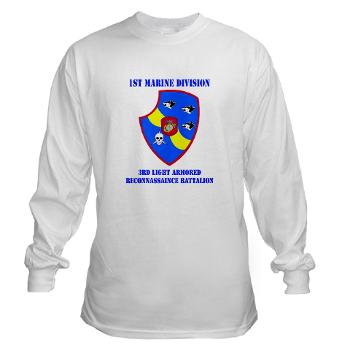 3LARB - A01 - 03 - 3rd Light Armored Reconnaissance Bn with Text Long Sleeve T-Shirt
