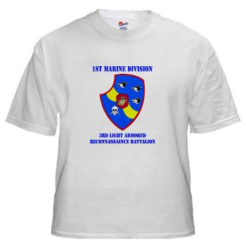 3LARB - A01 - 04 - 3rd Light Armored Reconnaissance Bn with Text White T-Shirt