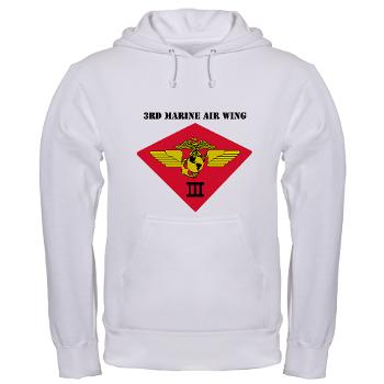 3MAW - A01 - 03 - 3rd Marine Air Wing with Text Hooded Sweatshirt - Click Image to Close