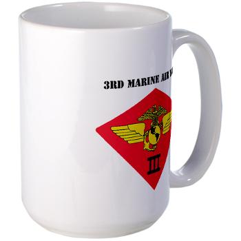 3MAW - M01 - 03 - 3rd Marine Air Wing with Text Large Mug