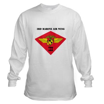 3MAW - A01 - 03 - 3rd Marine Air Wing with Text Long Sleeve T-Shirt - Click Image to Close