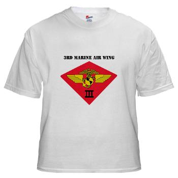 3MAW - A01 - 04 - 3rd Marine Air Wing with Text White T-Shirt - Click Image to Close
