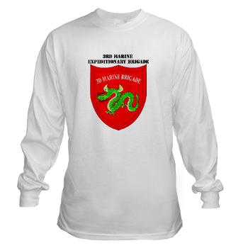 3MEB - A01 - 03 - 3rd Marine Expeditionary Brigade with text Long Sleeve T-Shirt