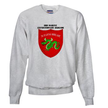 3MEB - A01 - 03 - 3rd Marine Expeditionary Brigade with text Sweatshirt