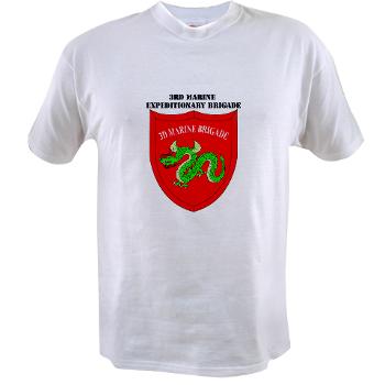 3MEB - A01 - 04 - 3rd Marine Expeditionary Brigade with text Value T-Shirt