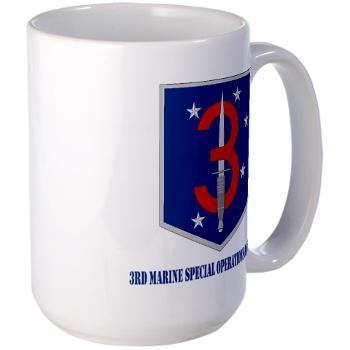 3MSOB - M01 - 03 - 3rd Marine Special Operations Bn with Text - Large Mug